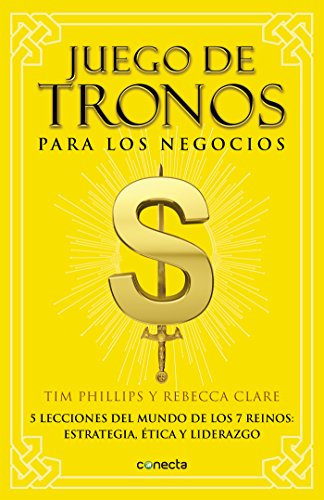 Juego de tronos para los negocios - Tim Phillips
