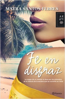 Fe en disfraz - Mayra Santos-Febres
