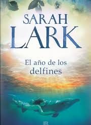 El año de los delfines - Sarah Lark