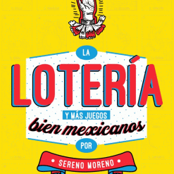 La loteria y otros juegos bien mexicanos - Sereno Moreno