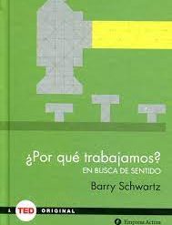 ¿Por que trabajamos? - Barry Schwartz