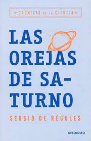 Las orejas de Saturno - Sergio de Régules