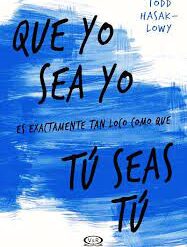 Que yo sea yo es exactamente tan loco como que tu seas tu - Todd Hasak low