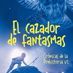 Cronicas de la prehistoria 6 El cazador de fantasmas - Michelle Paver