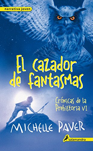 Cronicas de la prehistoria 6 El cazador de fantasmas - Michelle Paver