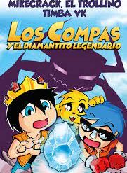 Los Compas 1. Los compas y el diamantito legendario - Mikecrack, El Trollino y Timba Vk