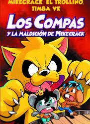 Los Compas 4. Los compas y la maldición de Mikecrack - Mikecrack, El Trollino y Timba Vk