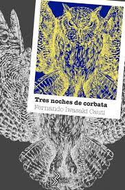 Tres noches de corbata - Fernando Iwasaki