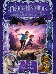 La tierra de las historias 2. El regreso de la hechicera - Chris Colfer