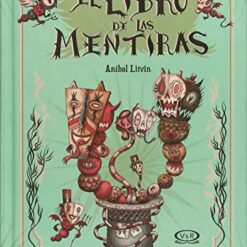 El libro de las mentiras - Aníbal Litvin