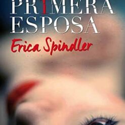 La primera esposa  - Erica Spindler