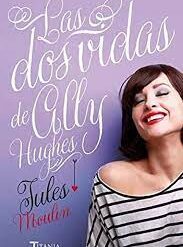 Las dos vidas de Ally Hughes - Jules Moulin
