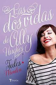 Las dos vidas de Ally Hughes - Jules Moulin