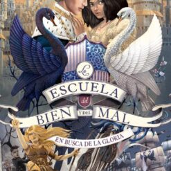La escuela del bien y el mal. En busca de la gloria - Soman Chainani