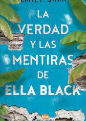 La verdad y las mentiras de Ella Black - Emily Barr