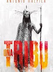 Una tribu - Antonio Malpica