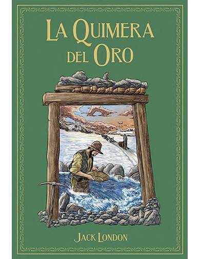 La quimera del oro - Jack London (Colección Novelas de Aventuras)