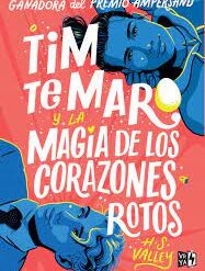 Tim te maro y la magia de los corazones rotos - H. S. Valley
