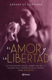 El amor y la libertad - Gerard De Cortanze