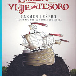 Emilio y el viaje sin tesoro - Carmen Leñero / Xan López Domínguez