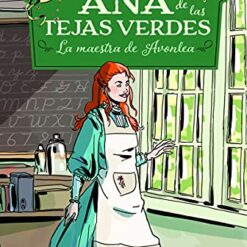 Ana de las Tejas Verdes 3. La maestra de Avonlea - Lucy Maud Montgomery