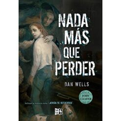 Nada mas que perder - Dan Wells