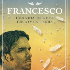 Francesco Una vida entre el cielo y la tierra TD - Yohana Gracía