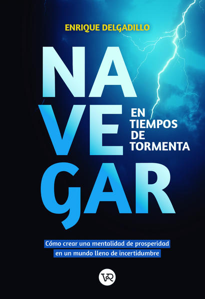 Navegar en tiempos de tormenta - Enrique Delgadillo
