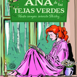 Ana de las Tejas Verdes 8. Hasta siempre - Lucy Maud Montgomery