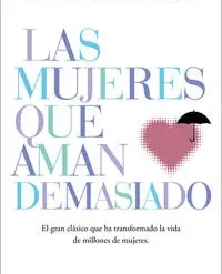 Las mujeres que aman demasiado - Robin Norwood