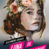 Moonstruck 1. Luna de medianoche - Alejandra Andrade