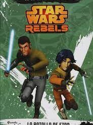 Star wars rebels. La batalla de ezra - Lucasfilm LTD