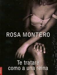 Te tratare como a una reina - Rosa Montero
