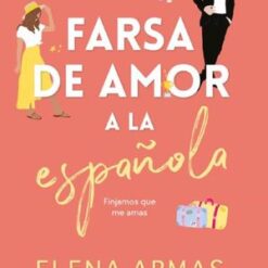 Farsa de amor a la española - Elena Armas
