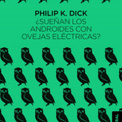 ¿Sueñan los androides con ovejas eléctricas? - Philip K. Dick