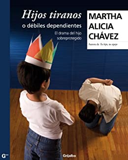 hijos tiranos - Martha Alicia Chávez