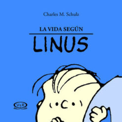 La Vida Segun Linus - Charles Schulz
