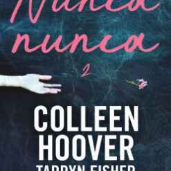 Nunca nunca 2 - Colleen Hoover