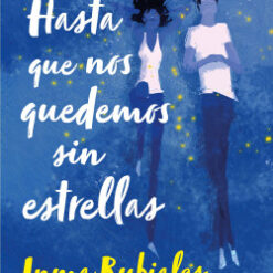 Hasta que nos quedemos sin estrellas - Inma Rubiales