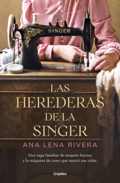 Las herederas de la singer - Ana Lena Rivera
