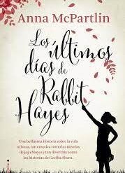 Los ultimos dias de Rabbit Hayes - Anna McParltin