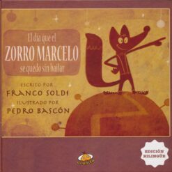 El día que el zorro Marcelo se quedó sin bailar - Franco Soldi