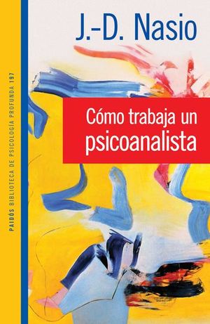 Como Trabaja Un Psicoanalista - Juan David Nasio