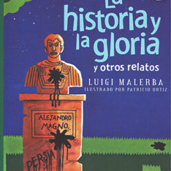 La historia y la gloria y otros relatos - Luigi Malerba
