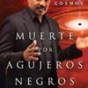 Muerte Por Agujeros Negros - Neil Degrasse Tyson