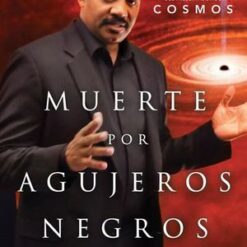 Muerte Por Agujeros Negros - Neil Degrasse Tyson
