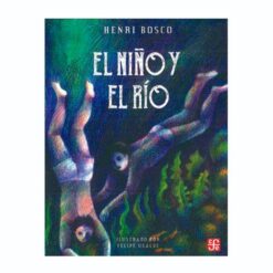 El niño y el rio - Henri Bosco
