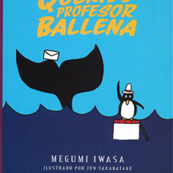 Querido profesor ballena - Megumi Iwasa