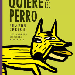 Quiere a ese perro - Sharon Creech