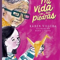 Mi vida con las piedras - Karen Villeda